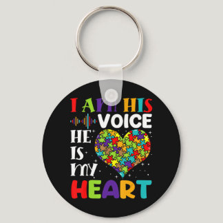 I Am His Voice He Is My Heart Autism Awareness Mom Keychain