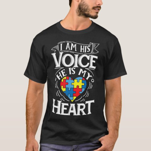 I Am His Voice He Is My Heart Autism Awareness T_Shirt