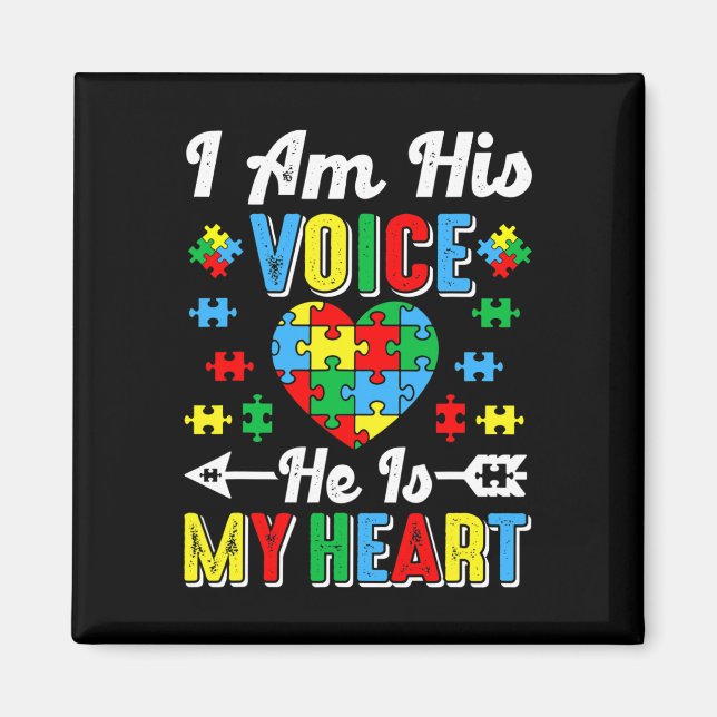 I Am His Voice He Is My Heart Autism Mom Autism Aw Magnet (Front)