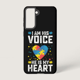I Am His Voice He Is My Heart Autism Mom Dad Samsung Galaxy S21 Case