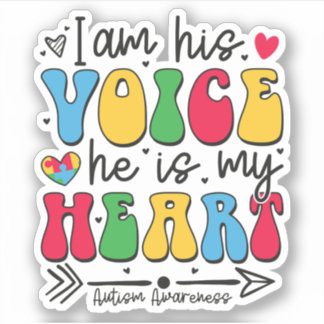 I Am His Voice He Is My Heart, Autism Mom Sticker