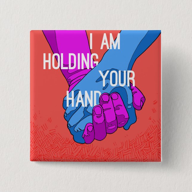 I Am Holding Your Hand by Dave Pemberton Button (Front)
