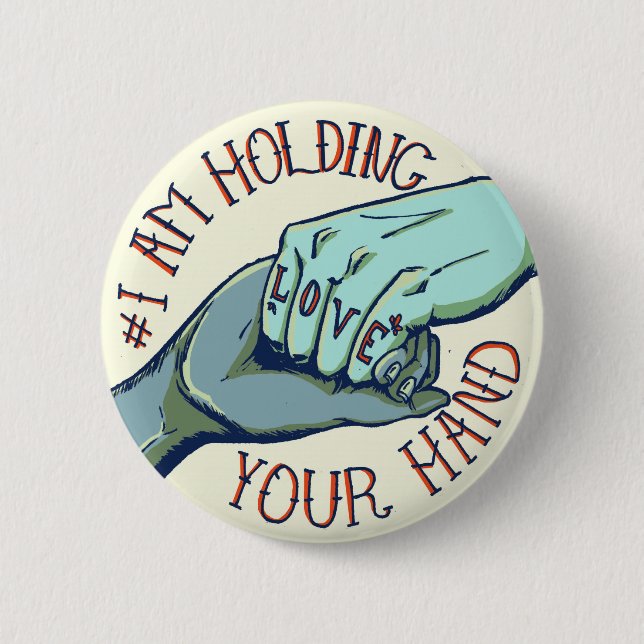 I Am Holding Your Hand (v.1) by Teylor Smirl Pinback Button (Front)