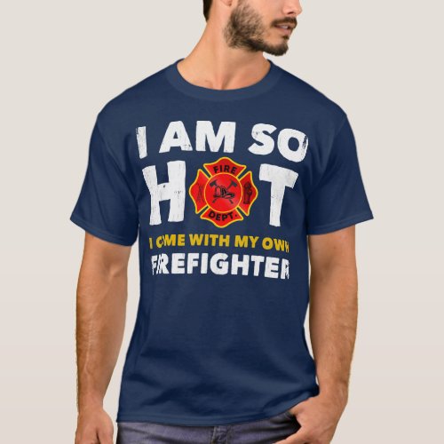 I Am Hot Maltese Cross Firefighter Thin Red Line T_Shirt