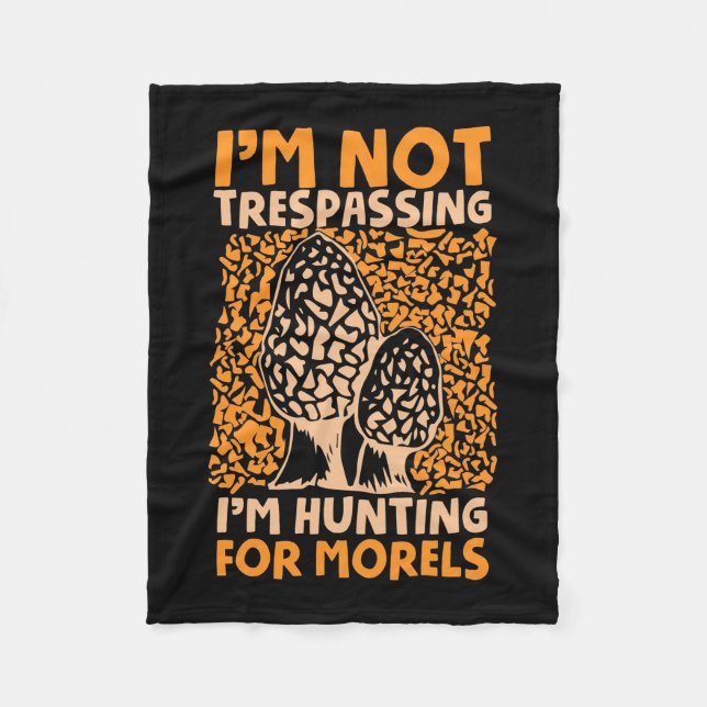 I Am Hunting For Morels Fleece Blanket (Front)