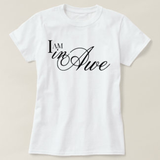 "I Am in Awe" chic aesthetic script affirmation T-Shirt