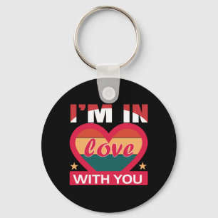 I Am In Love With You Valentine Keychain