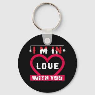 I Am In Love With You Valentine Keychain