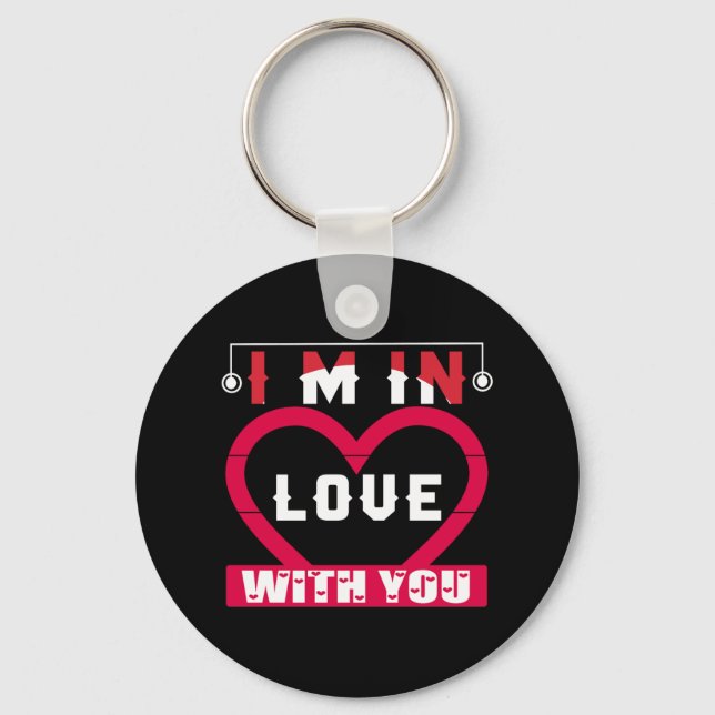 I Am In Love With You Valentine Keychain (Front)