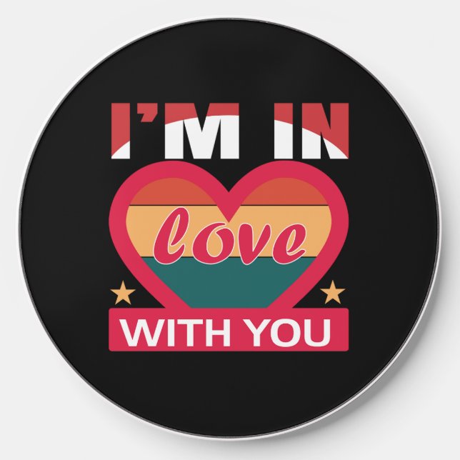 I Am In Love With You Valentine Wireless Charger (Front)