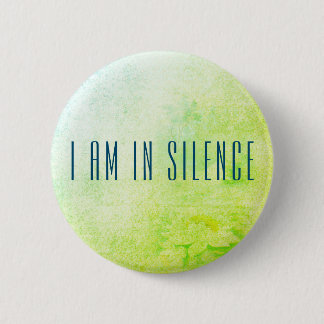 I am in Silence Meditation Button for Retreat