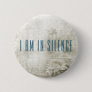 I am in Silence Meditation Button for Retreat