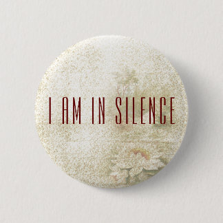 I am in Silence Meditation Button for Retreat
