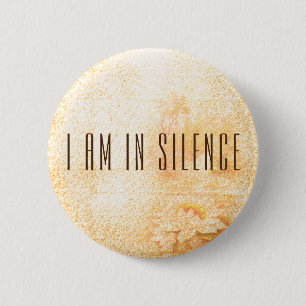 I am in Silence Meditation Button for Retreat
