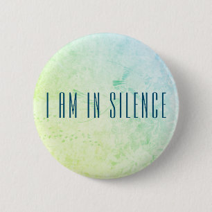 I am in Silence Meditation Button for Retreat