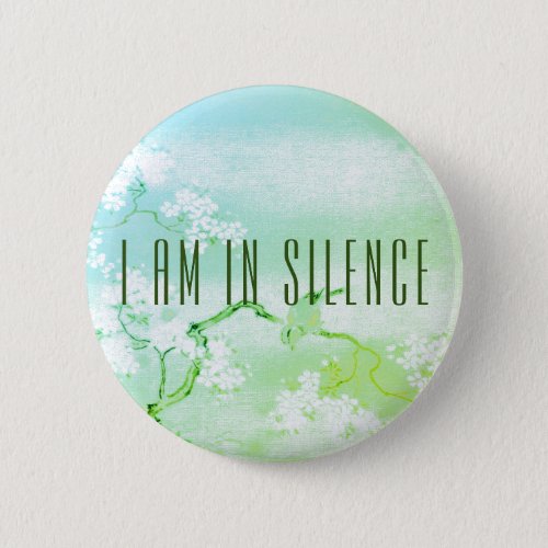 I am in Silence Meditation Button for Retreat