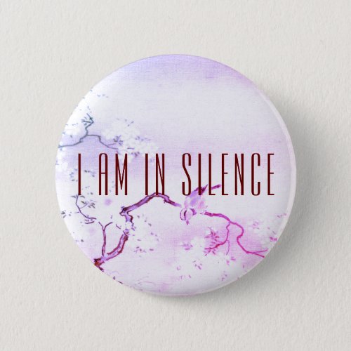 I am in Silence Meditation Button for Retreat