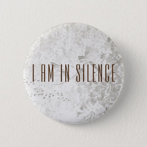 I am in Silence Meditation Button for Retreat