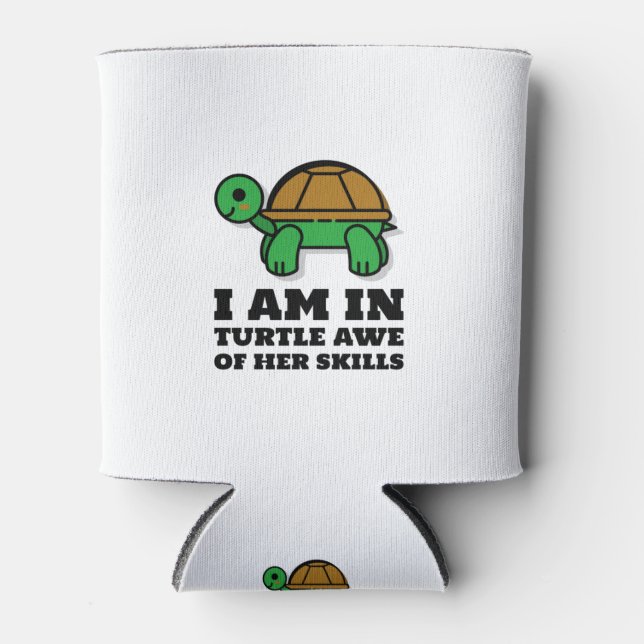 I Am In Turtle Awe Of Her Skills Can Cooler (Front)