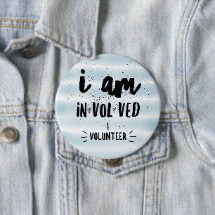 i am in.vol.ved I volunteer Button
