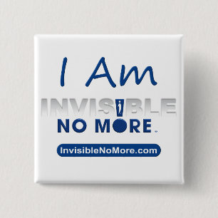I Am Invisible No More - Square Button