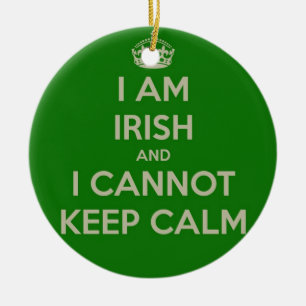 I am Irish and I cannot keep calm funny joke eth Ceramic Ornament