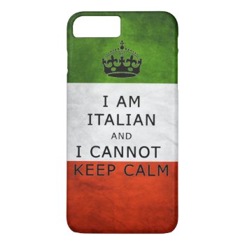 I Am Italian And I Cannot Keep Calm Phone Case by Caliburr at Zazzle
