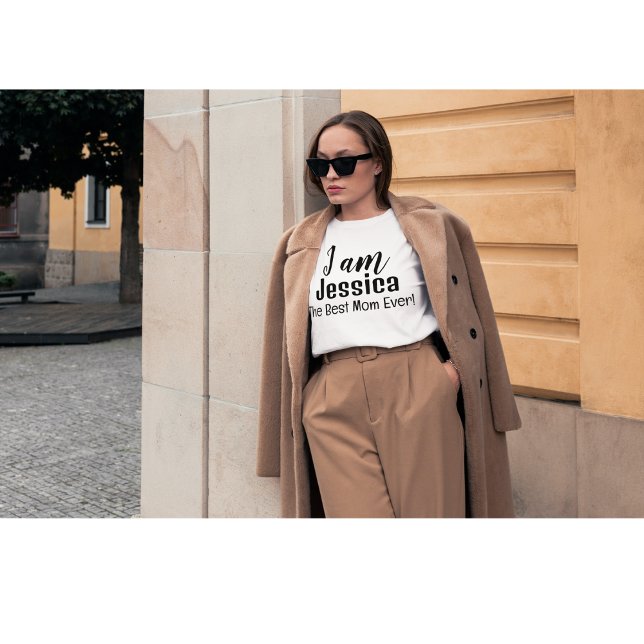I am Jessica The Best Mom Ever Personalized T-Shirt (Creator Uploaded)