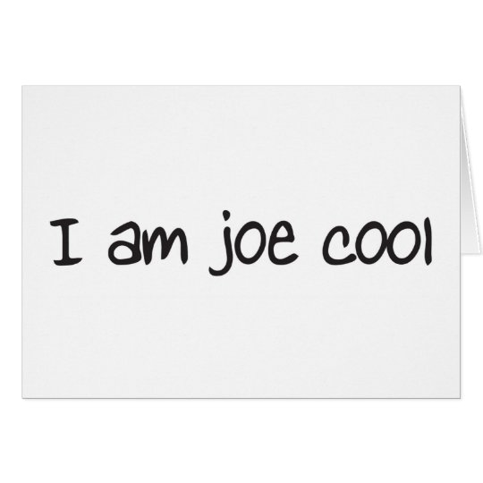 I am joe cool card