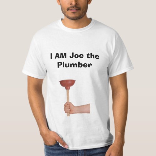 I AM Joe the Plumber T_Shirt