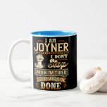 I Am Joyner. I Don&#39;t Stop When I&#39;m Tired Two-Tone Coffee Mug