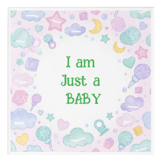 I Am Just a Baby – Cute Baby Supplies Design Acrylic Print