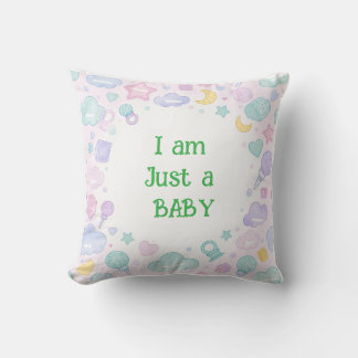I Am Just a Baby – Cute Baby Supplies Design Throw Pillow