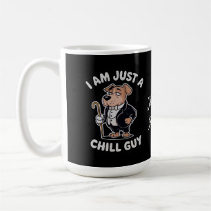 I Am Just a Chill Guy Funny Meme Coffee Mug