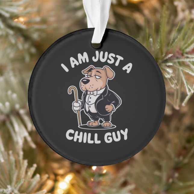 I Am Just a Chill Guy Funny Meme Ornament (Tree)