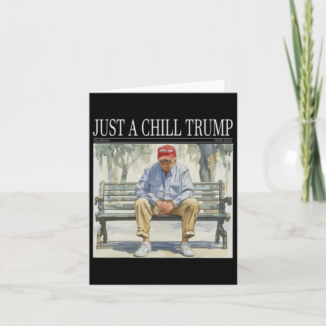 I Am Just A Chill Trump Funny Chill Guy Meme  Card (Front)