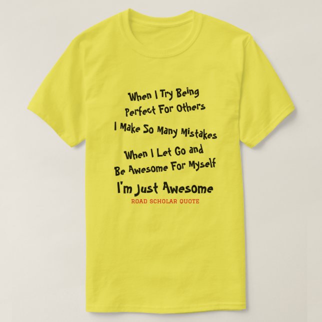 I Am Just Awesome - Road Scholar T-Shirt (Design Front)