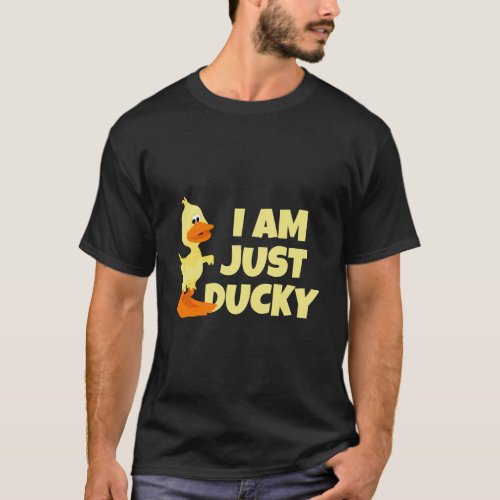 I Am Just Ducky Outdoor Lake Life T_Shirt