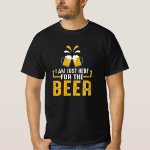 I am Just Here for the Beer T-Shirt
