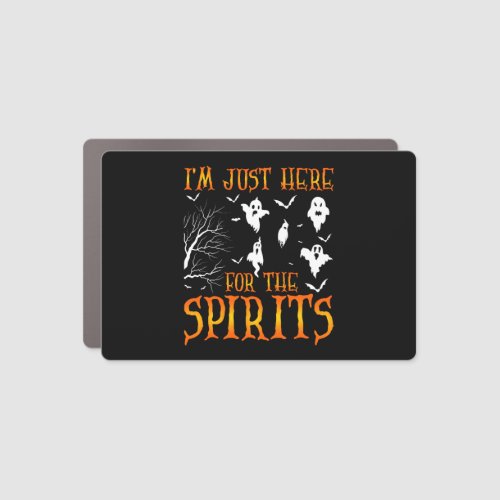 I AM JUST HERE FOR THE SPIRITS Halloween 2021SHIRT Car Magnet
