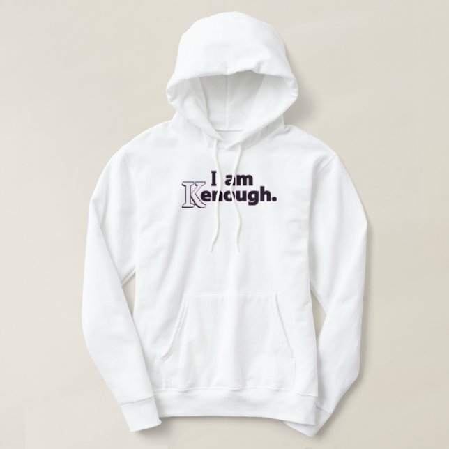 I am kenough hoodie (Design Front)