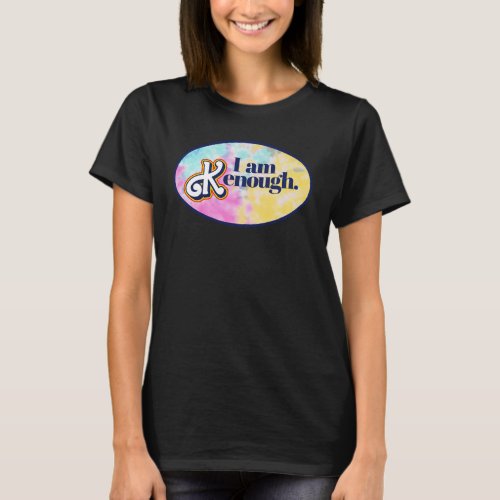 I am Kenough Tie Dye T_Shirt