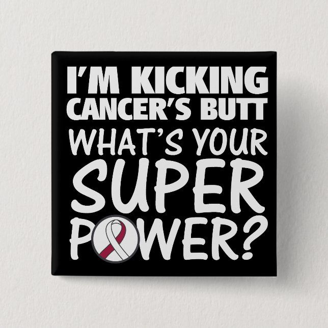 I am Kicking Throat Cancer's Butt Superpower Button (Front)