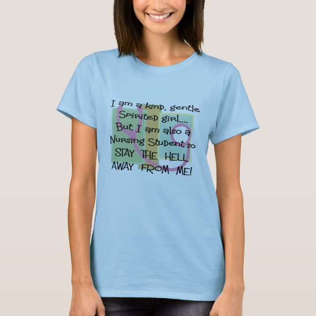 I am kind gentle spirited girl NURSING STUDENT T-Shirt (Front)