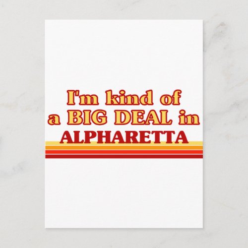 I am kind of a BIG DEAL in Alpharetta Postcard