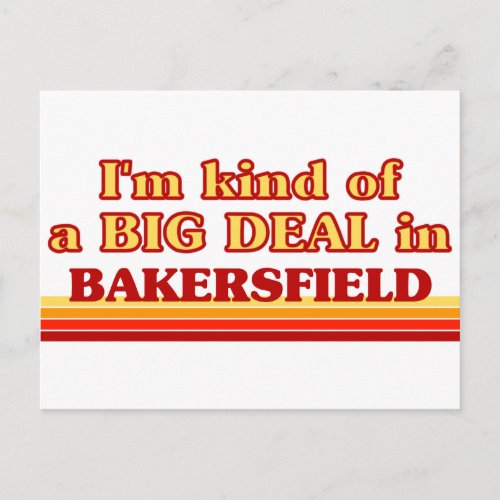 I am kind of a BIG DEAL in Bakersfield Postcard