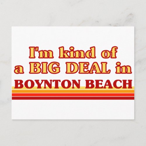 I am kind of a BIG DEAL in Boynton Beach Postcard