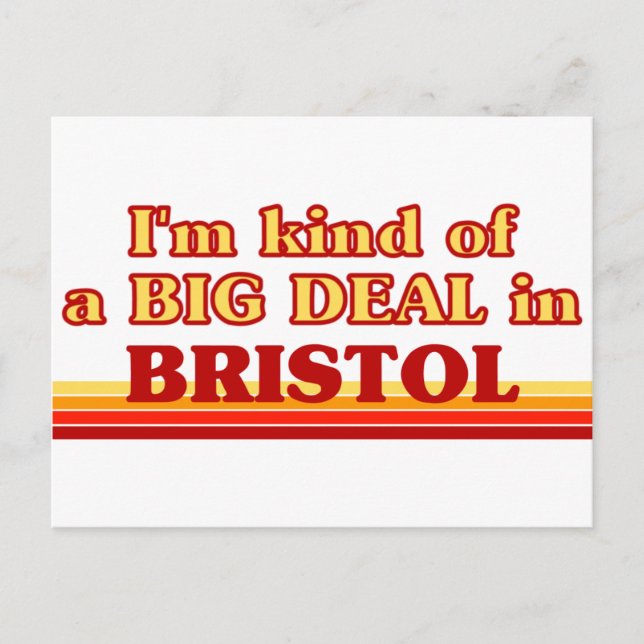 I am kind of a BIG DEAL in Bristol Postcard (Front)