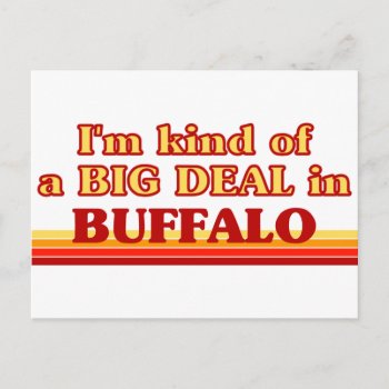 I Am Kind Of A Big Deal In Buffalo Postcard by republicofcities at Zazzle