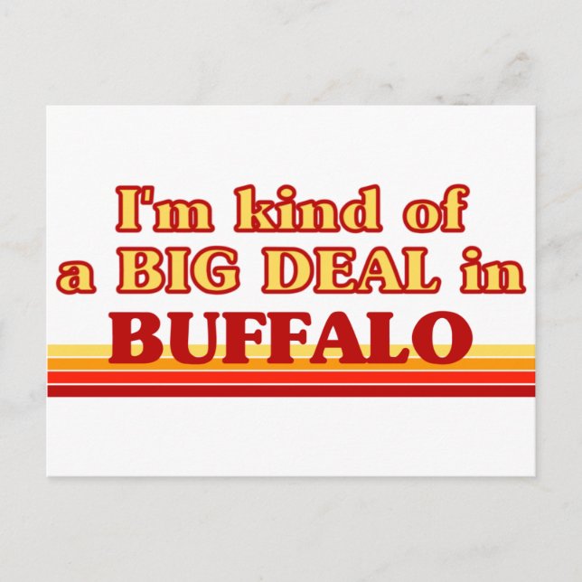 I am kind of a BIG DEAL in Buffalo Postcard (Front)